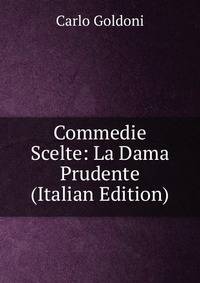 Commedie Scelte: La Dama Prudente (Italian Edition)