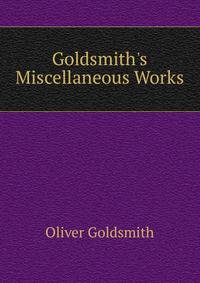 Goldsmith's Miscellaneous Works