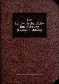 Die Landwirtschaftliche Buchfuhrung (German Edition)