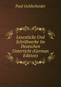 Lesestucke Und Schriftwerke Im Deutschen Unterricht (German Edition)
