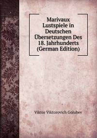 Marivaux Lustspiele in Deutschen Ubersetzungen Des 18. Jahrhunderts (German Edition)