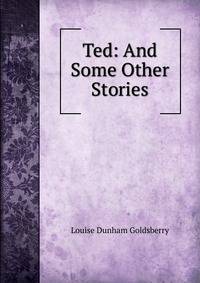 Ted: And Some Other Stories