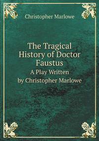 The Tragical History of Doctor Faustus