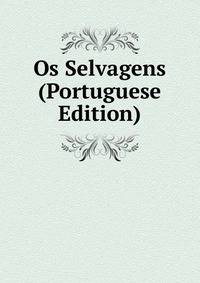 Os Selvagens (Portuguese Edition)