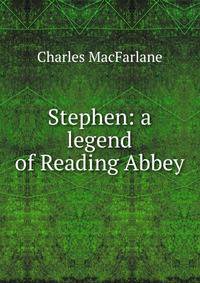 Stephen: a legend of Reading Abbey