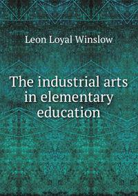 The industrial arts in elementary education