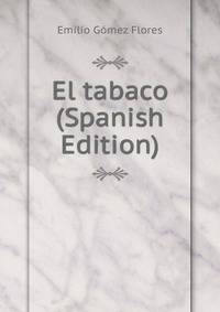 El tabaco (Spanish Edition)