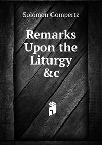 Remarks Upon the Liturgy &amp;c