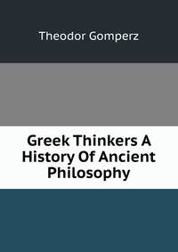 Greek Thinkers A History Of Ancient Philosophy