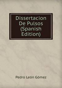 Dissertacion De Pulsos (Spanish Edition)