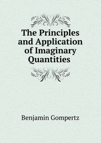 The Principles and Application of Imaginary Quantities .
