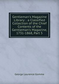 Gentleman's Magazine Library: . a Classified Collection of the Chief Contents of the Gentleman's Magazine, 1731-1868, Part 5