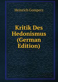 Kritik Des Hedonismus (German Edition)