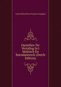 Opstellen Ter Vertaling In't Maleisch En Soendaneesch (Dutch Edition)