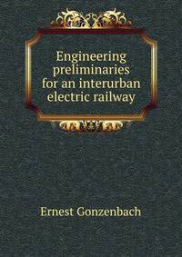 Engineering preliminaries for an interurban electric railway