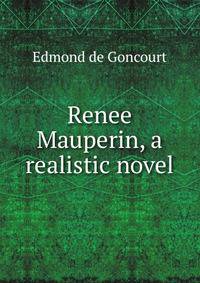 Renee Mauperin, a realistic novel