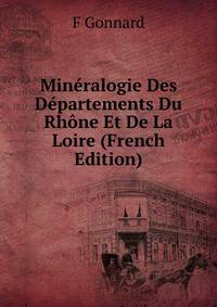 Mineralogie Des Departements Du Rhone Et De La Loire (French Edition)
