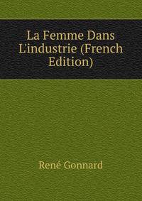 La Femme Dans L'industrie (French Edition)
