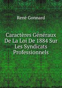 Caracteres Generaux De La Loi De 1884 Sur Les Syndicats Professionnels