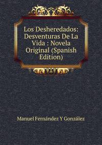 Los Desheredados: Desventuras De La Vida : Novela Original (Spanish Edition)