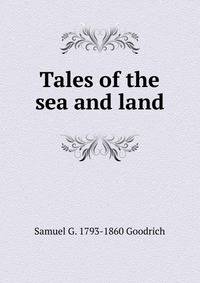 Tales of the sea and land