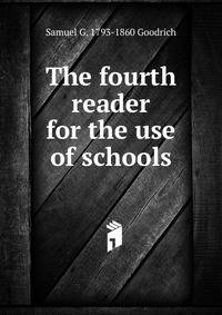The fourth reader for the use of schools