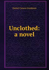 Unclothed: a novel