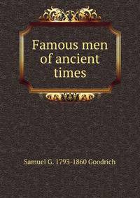 Famous men of ancient times