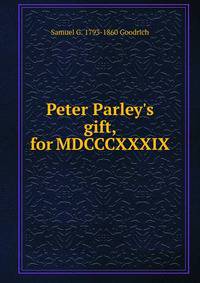 Peter Parley's gift, for MDCCCXXXIX