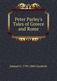 Peter Parley's Tales of Greece and Rome