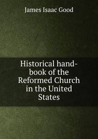 Historical hand-book of the Reformed Church in the United States