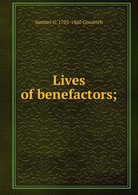 Lives of benefactors;