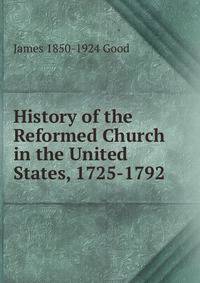 History of the Reformed Church in the United States, 1725-1792