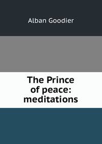 The Prince of peace: meditations