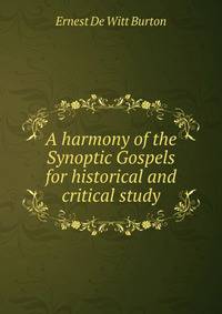 A harmony of the Synoptic Gospels for historical and critical study