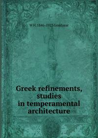 Greek refinements, studies in temperamental architecture
