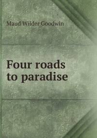 Four roads to paradise