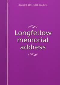 Longfellow memorial address
