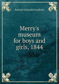 Merry's museum for boys and girls, 1844