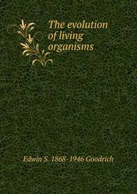 The evolution of living organisms