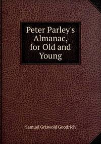 Peter Parley's Almanac, for Old and Young