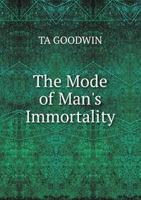 The Mode of Man's Immortality