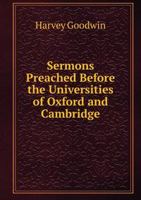 Sermons Preached Before the Universities of Oxford and Cambridge