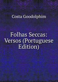 Folhas Seccas: Versos (Portuguese Edition)