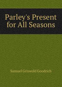 Parley's Present for All Seasons