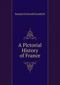 A Pictorial History of France