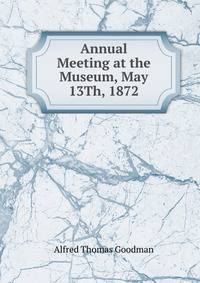 Annual Meeting at the Museum, May 13Th, 1872