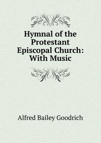 Hymnal of the Protestant Episcopal Church: With Music