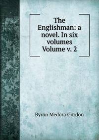 The Englishman: a novel. In six volumes Volume v. 2