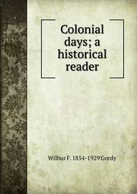 Colonial days; a historical reader